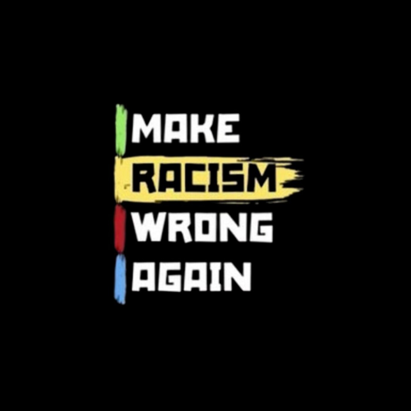 Make Racism Wrong Again