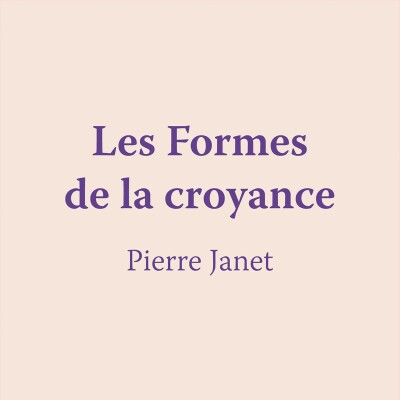 Pierre Janet - Les Formes de la croyance cover