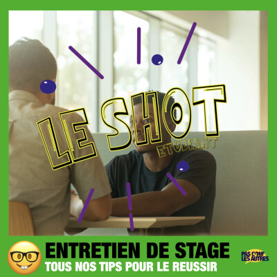 LE SHOT : Tous nos tips pour réussir ton entretien de stage cover