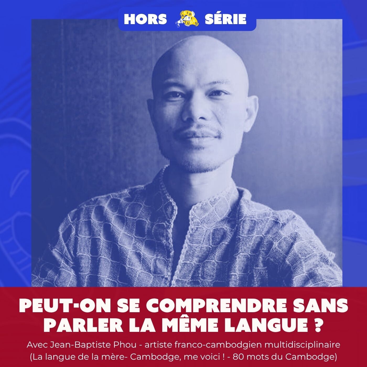 HS - Peut-on se comprendre sans parler la même langue ? avec Jean-Baptiste Phou (La langue de ma mère)