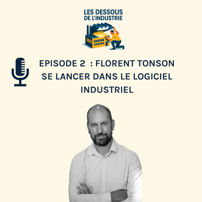 Digitaliser nos usines : la vision et le parcours de Florent Tonson cover