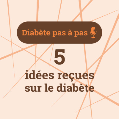 Diabète pas à pas : 5 idées reçues sur le diabète | Vivre le diabète cover