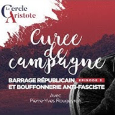 Curées de campagne #3 : Barrage républicain et bouffonnerie antifasciste - P.Y. Rougeyron - # politique cover