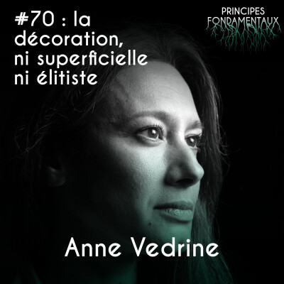 #70 : Anne Vedrine - la décoration, ni superficielle ni élitiste cover