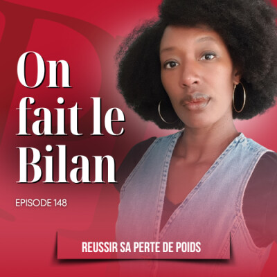 On fait le bilan maintenant - Podcast perte de poids n°147 cover