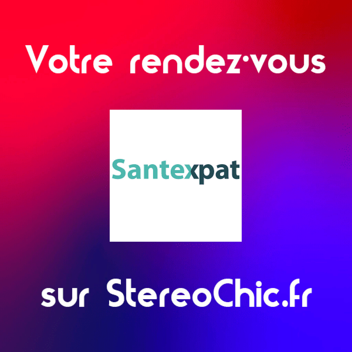 Clémence nous présente le service Santexpat.fr ▲ Rendez-vous Santexpat sur StereoChic Radio