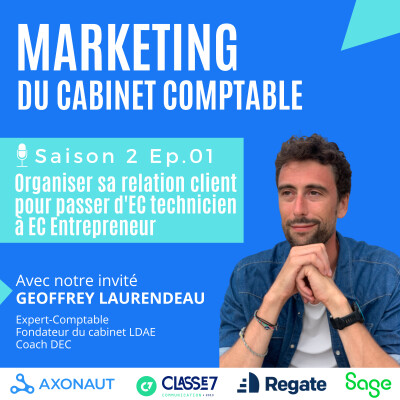 S02 EP01 - Organiser sa relation client pour passer d'Expert Comptable technicien à Expert-Comptable Entrepreneur cover