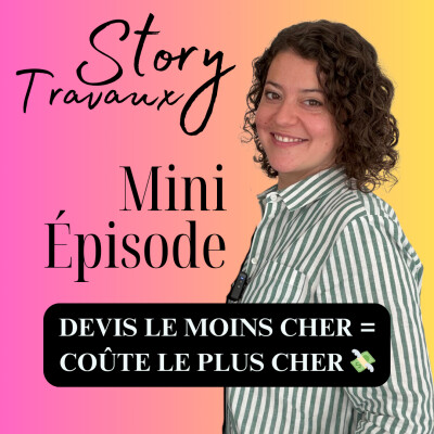 Pourquoi le devis travaux le moins cher coûte plus cher 💸 [Mini épisode] cover