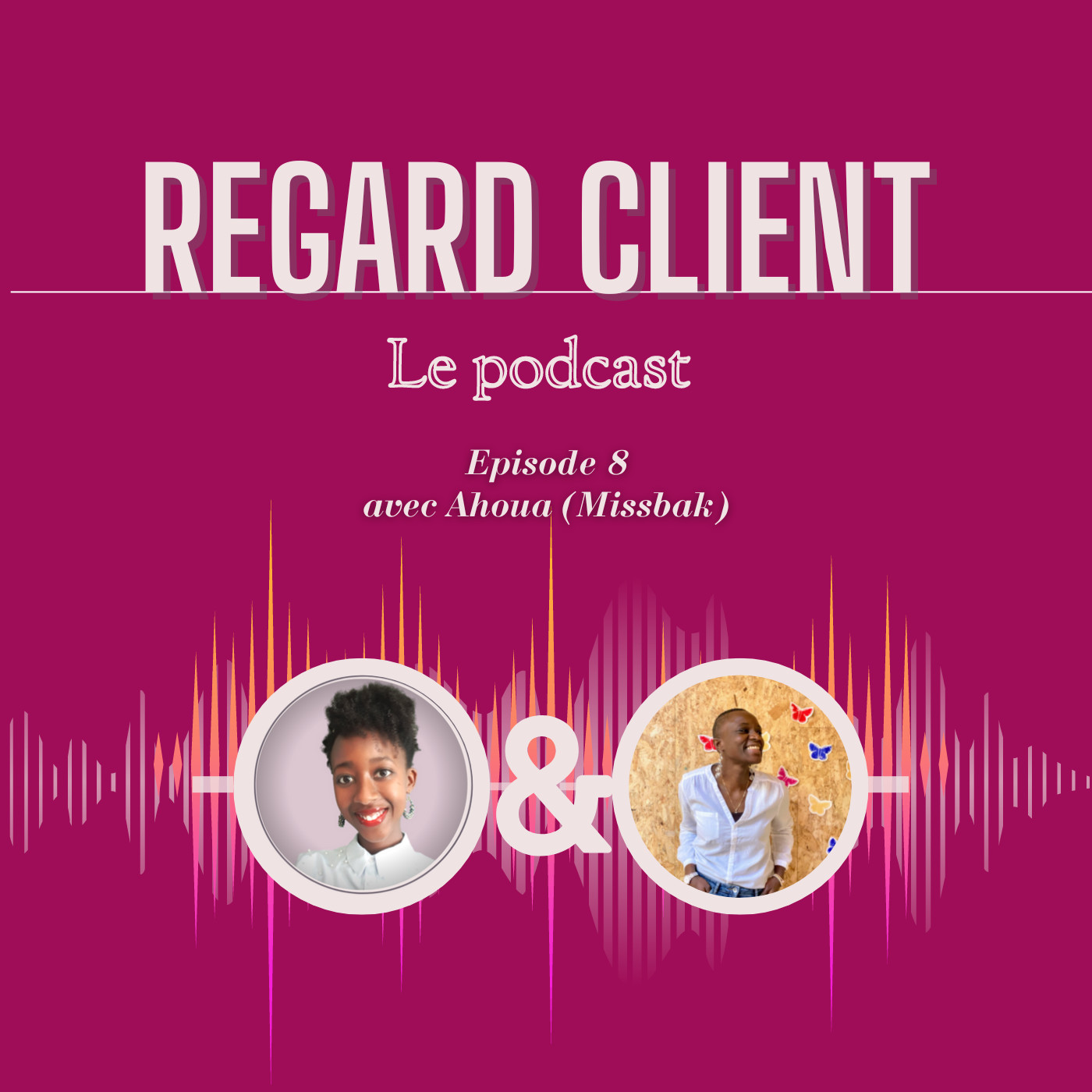 Regard Client Le Podcast