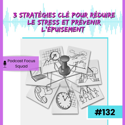 E132 – 3 stratégies clé pour réduire le stress et éviter l’épuisement cover