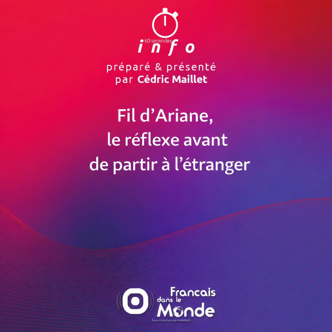 Fil d’Ariane, le réflexe avant de partir à l’étranger
