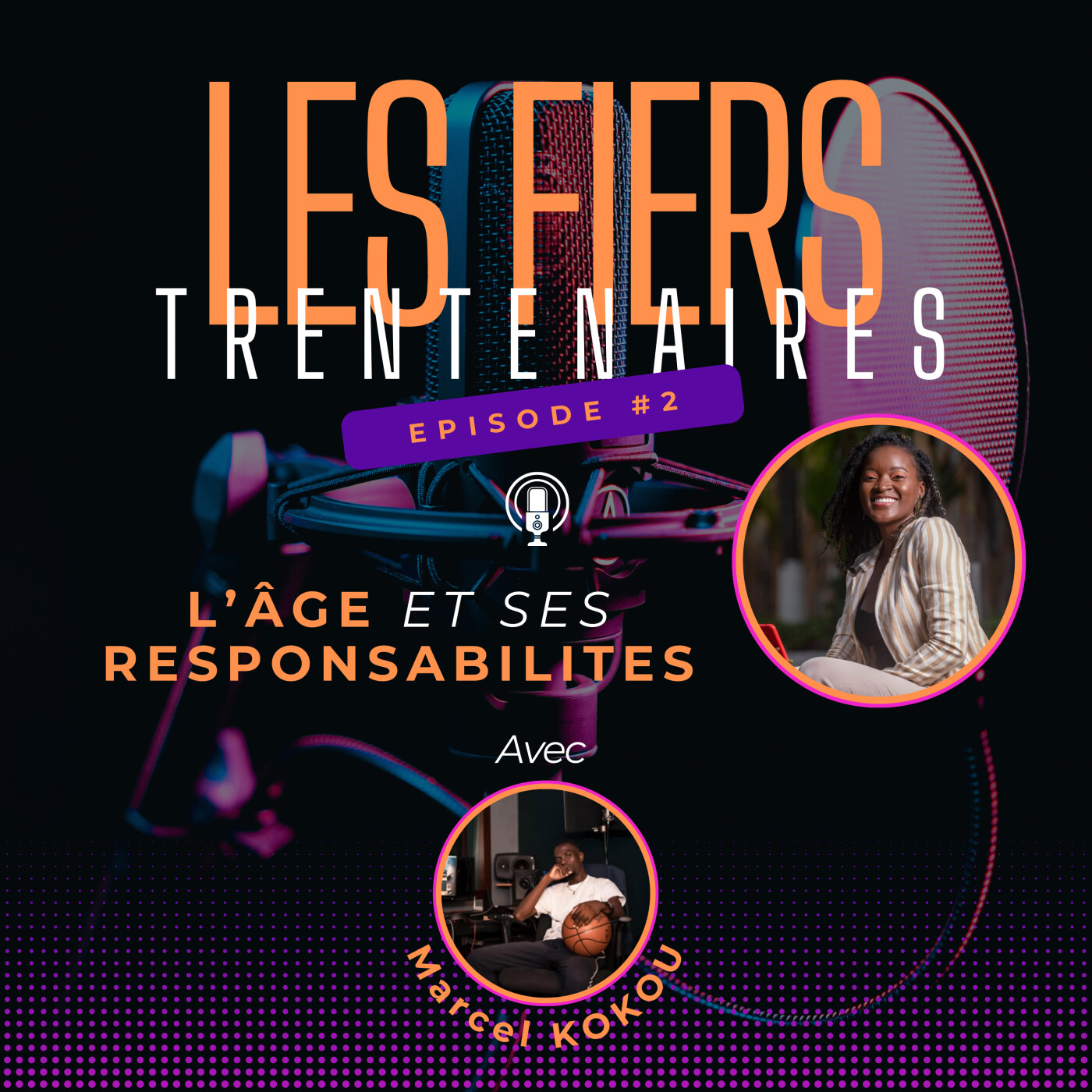 #S01E02 L'âge et ses responsabilités avec Marcel KOKOU - Les Fiers Trentenaires episode artwork