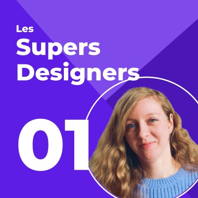 #1 - “Du Dev à l’UX, quelles évolutions pour un alternant ?“ - Les Supers Designers cover