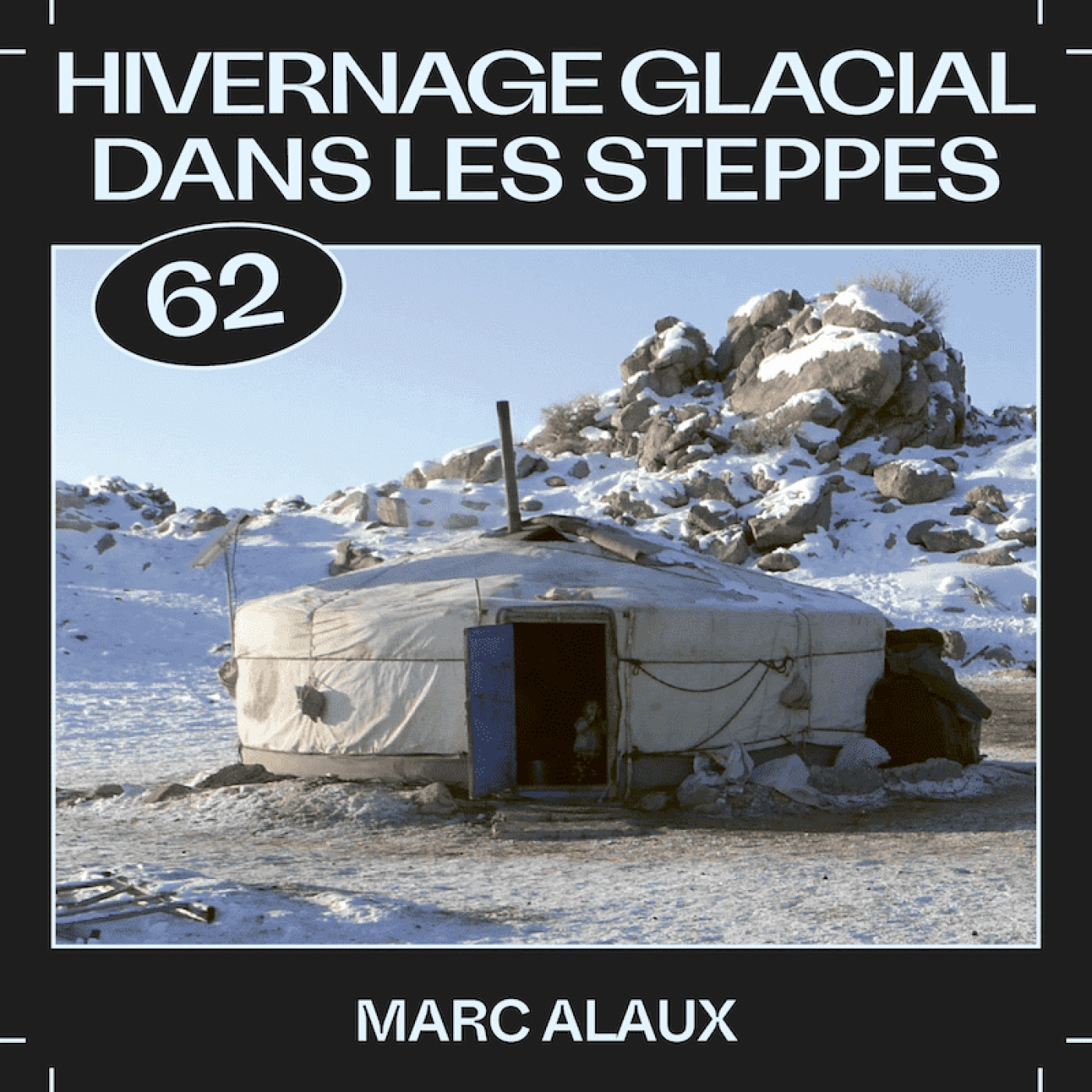 #62 — Hivernage glacial dans les steppes, avec Marc Alaux