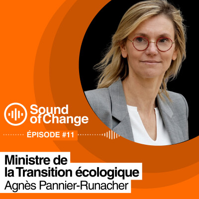 Sound of Change EP#11, Agnès Pannier-Runacher, Ministre de la Transition écologique cover