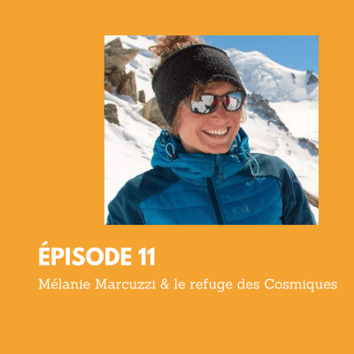 Qui sont les nouveaux pratiquants de la montagne avec Mélanie Marcuzzi du refuge des Cosmiques (rediff') cover