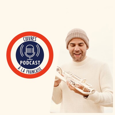 🎙️ Cuivres à la Française – Épisode #81 : Javier Rossetto cover