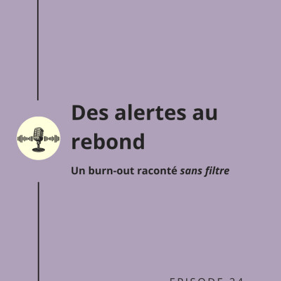 Episode 24: Interview - Des alertes au rebond : un burn-out raconté sans filtre cover