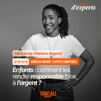 PARLONS ARGENT - EP26 (3/4) - Responsabiliser nos enfants face à l'argent, avec Vanessa Adande, Experte Comptable cover