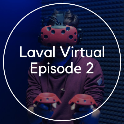 Laval Virtual 2022 - Episode 2 cover
