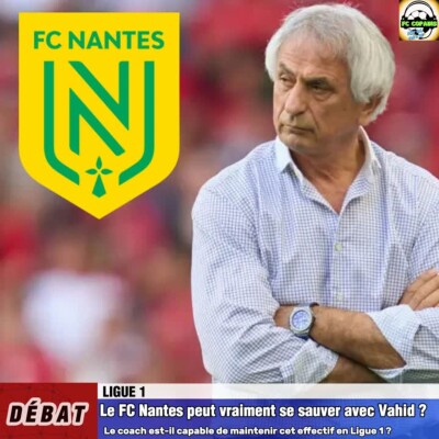 Débat Ligue 1 - Le FC Nantes🟡🟢 peut vraiment se sauver avec Vahid❓🤔 cover
