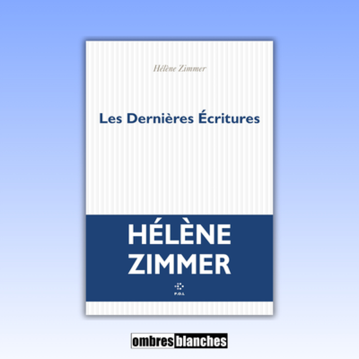 Hélène Zimmer → Les dernières écritures