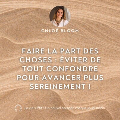 Faire la part des choses : éviter de tout confondre pour avancer plus sereinement ! cover