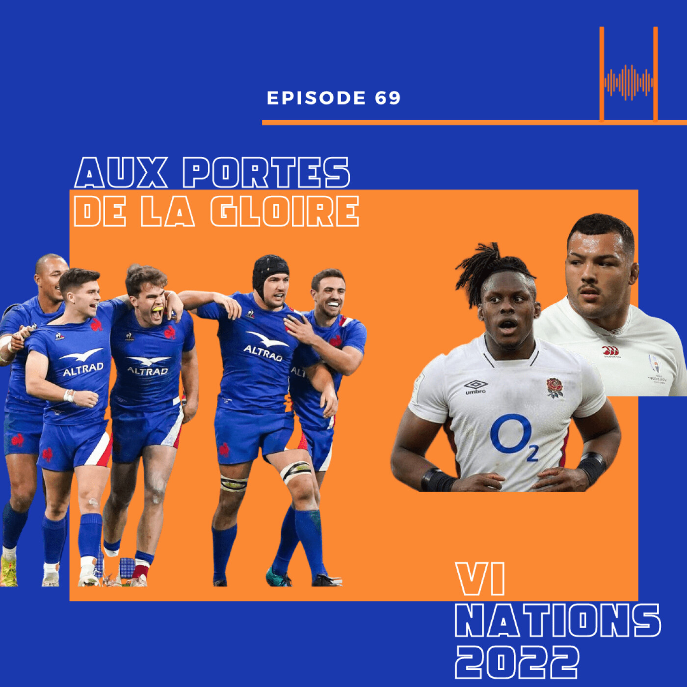 Ep. 69. Six Nations 2022: Aux Portes de la Gloire!