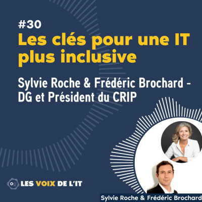 #30 - Sylvie Roche & Frédéric Brochard et le CRIP - Les clés pour une IT plus inclusive cover