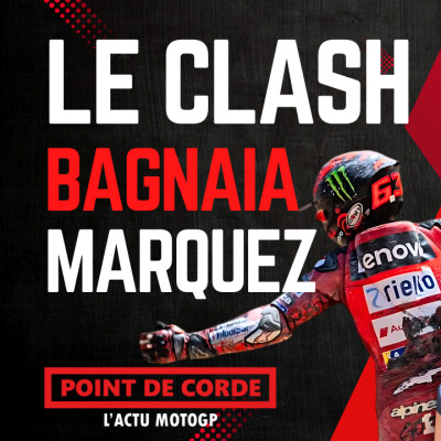 LE CLASH MARQUEZ BAGNAIA - DEBRIEF MOTOGP ARAGON cover