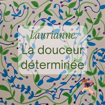 Laurianne la douceur déterminée (entretien de 2016) cover