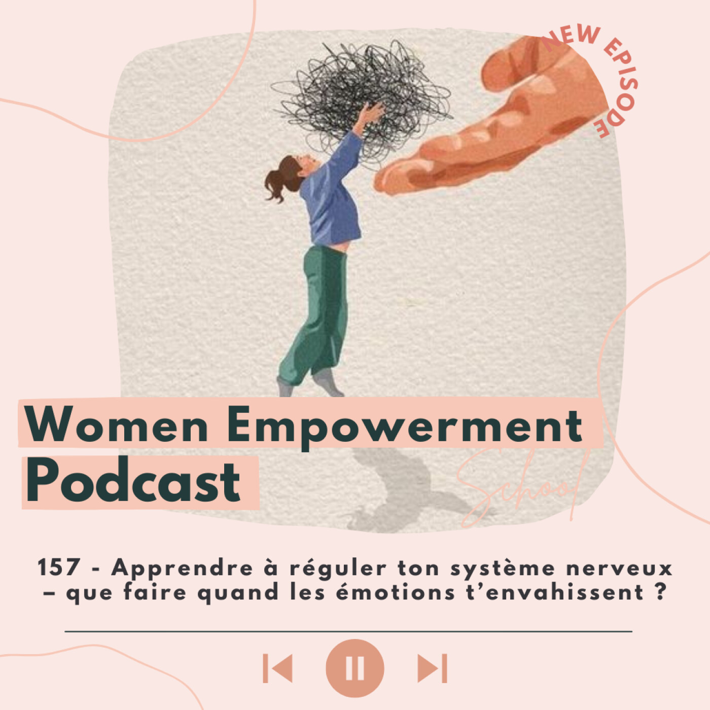157. Apprendre à réguler ton système nerveux – Que faire quand les émotions t’envahissent ? episode artwork