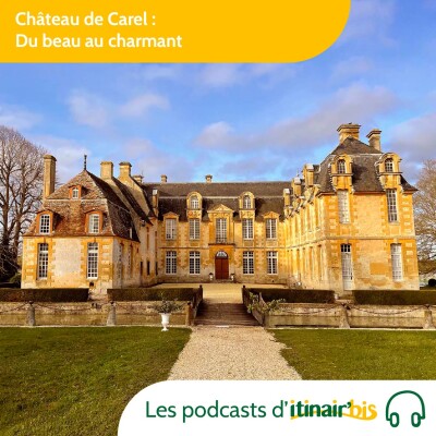 Château de Carel (14) : Du beau au charmant cover