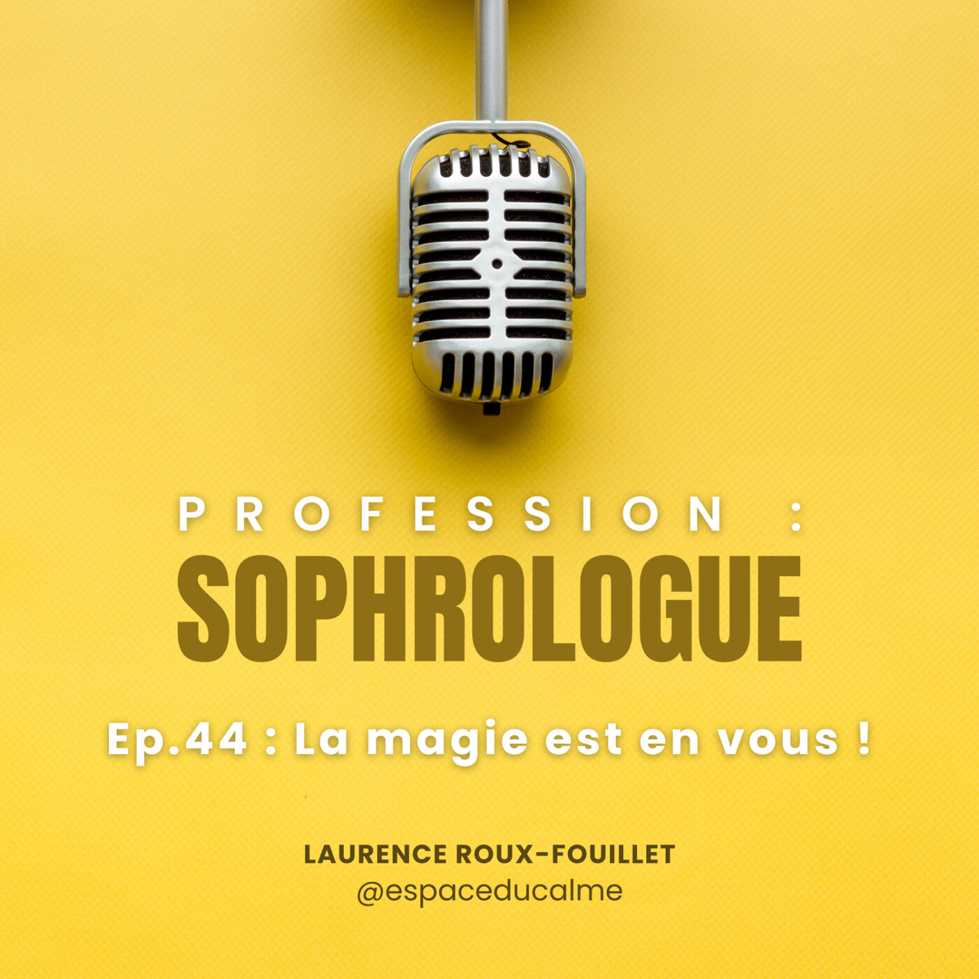 #44 - La magie est en vous !