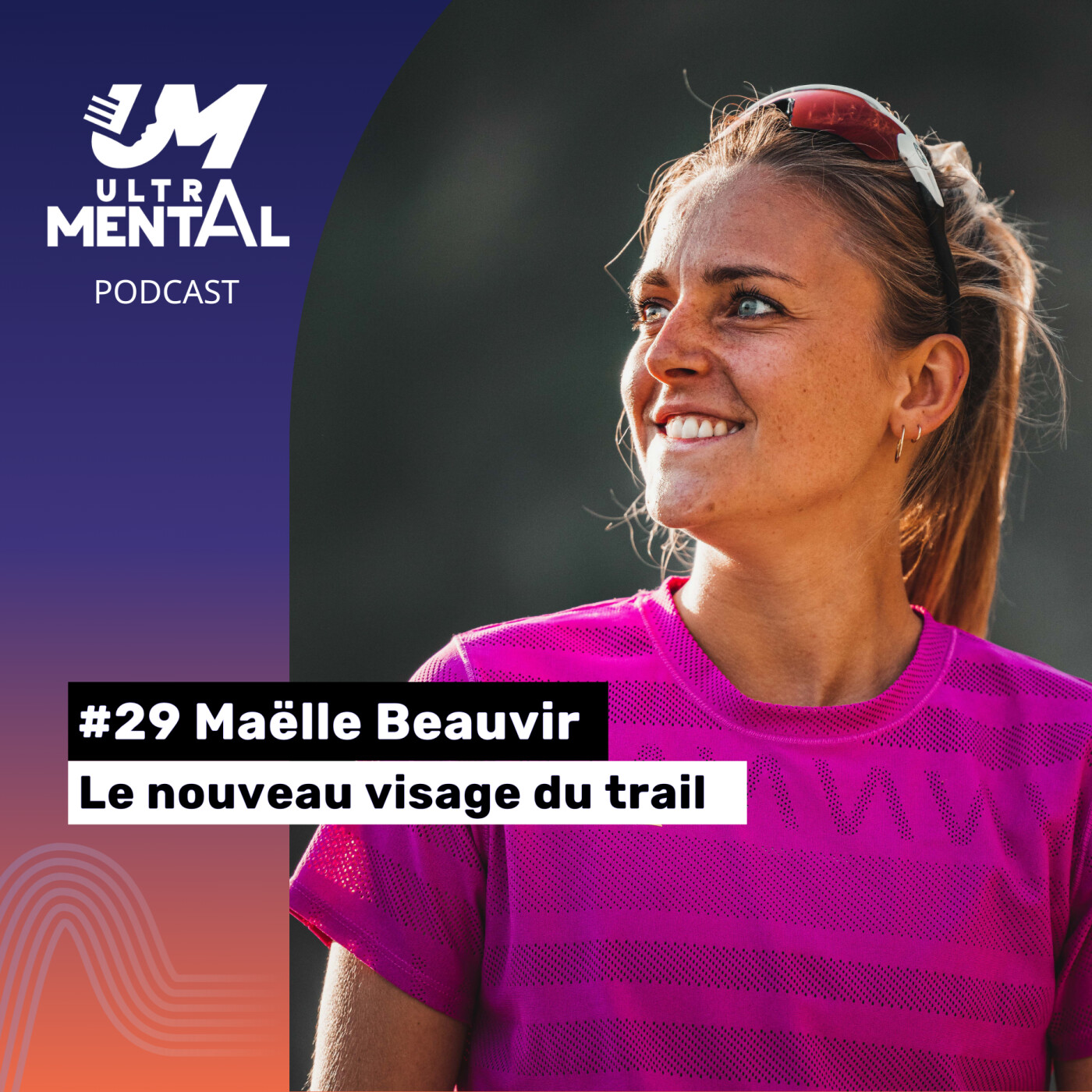 #29 Maëlle Beauvir - Le nouveau visage du trail français