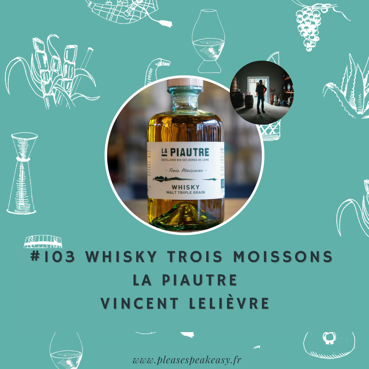 #103 Portrait chinois d'un spiritueux - Whisky Trois Moissons de La Piautre, avec Vincent Lelièvre episode artwork