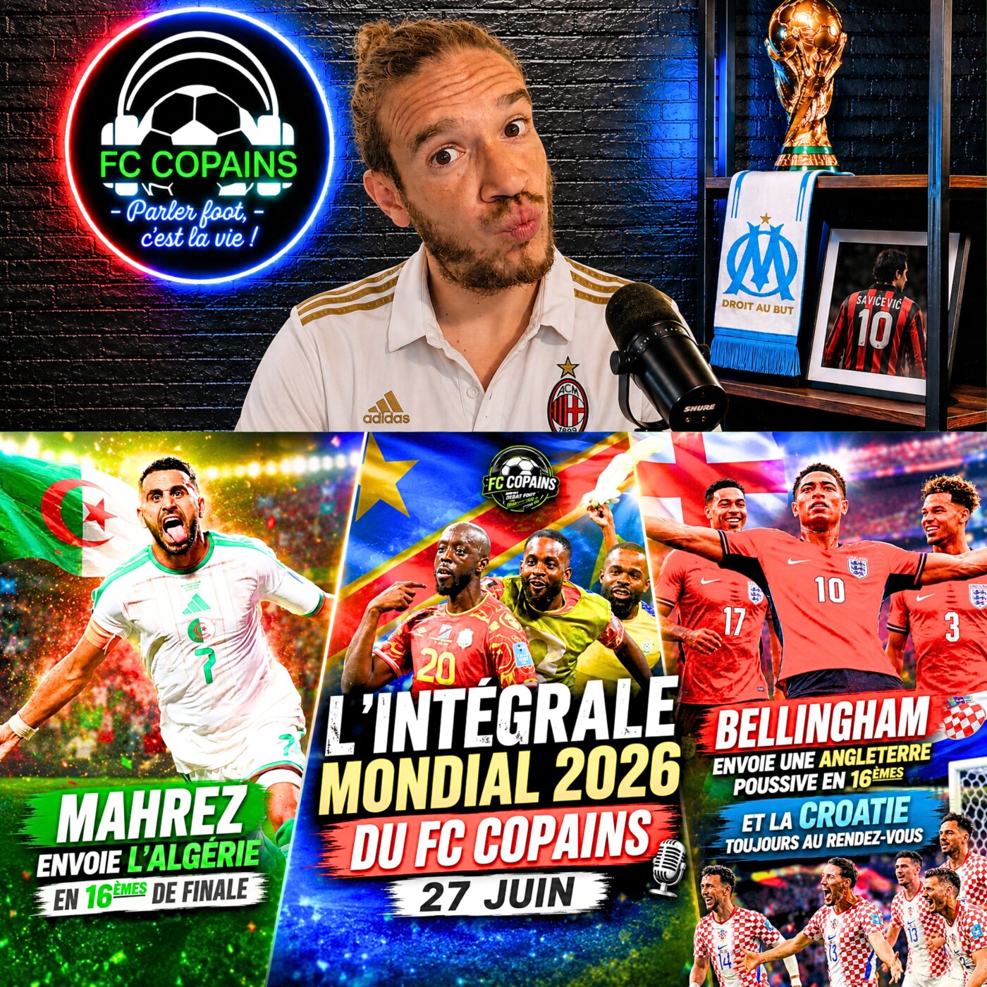 Débat Coupe du Monde 2026 - L'integrale Mondial 2026 du FC Copains - 27 juin