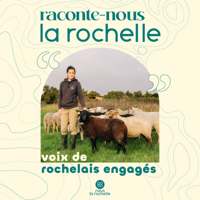 Raconte-nous La Rochelle, voix de Rochelais engagés - Lili, bergère au cœur du marais de Tasdon cover