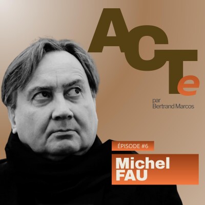 Michel Fau : artiste génial et inclassable - ACTe #6 cover