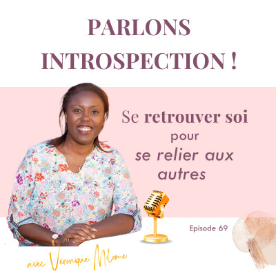 Se retrouver soi pour se connecter aux autres - Parlons Introspection - Episode 69 cover