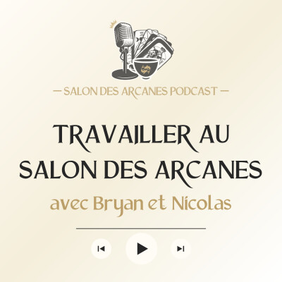Travailler au Salon des Arcanes - avec Bryan et Nicolas cover