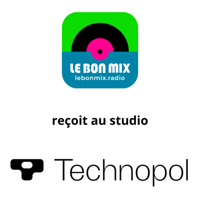 Le Bon Mix reçoit Technopol France cover