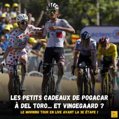 Tour de France 2026 : les petits cadeaux de Pogacar à Del Toro... et Vingegaard ? Le Morning Tour en replay après deux étapes ! cover