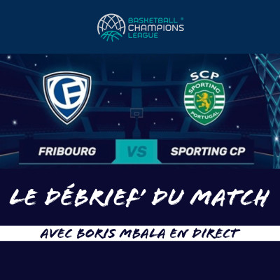 Débrief Fribourg - Sporting (BCL) cover