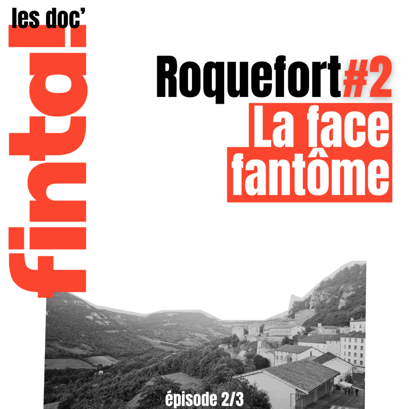 Roquefort (2/3) La face fantôme : derrière l'industrie, un village atrophié