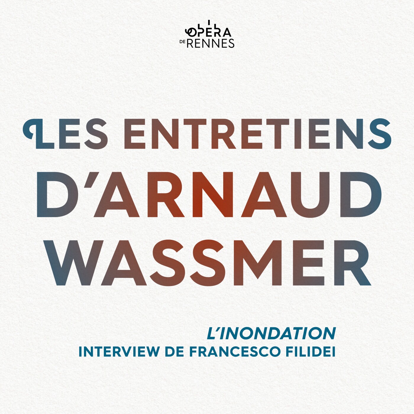 [Les entretiens d'Arnaud Wassmer] Épisode 2 : L'Inondation, interview de Francesco Filidei episode artwork