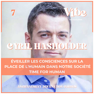 Cyril Hasholder • Éveiller les consciences sur la place de l'Humain dans notre société • TIME FOR HUMAN cover