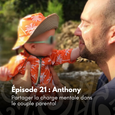 # 21 - Anthony : partager la charge mentale dans le couple parental cover