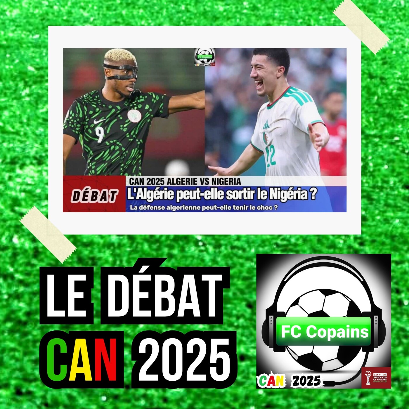 Débat CAN 2025- L'Algérie🇩🇿peut-elle sortir le Nigéria🇳🇬❓🤔