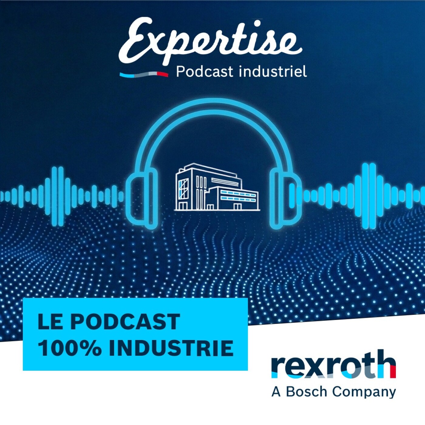 Expertise – Le podcast 100 % industrie